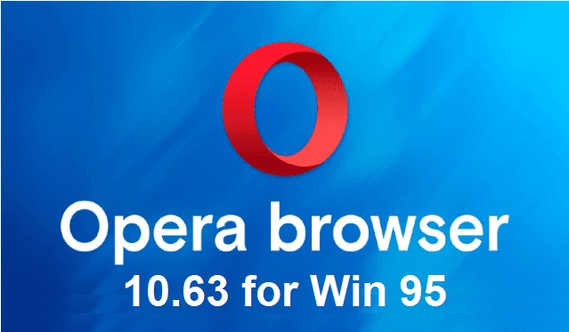 opera 10.63 windows 95